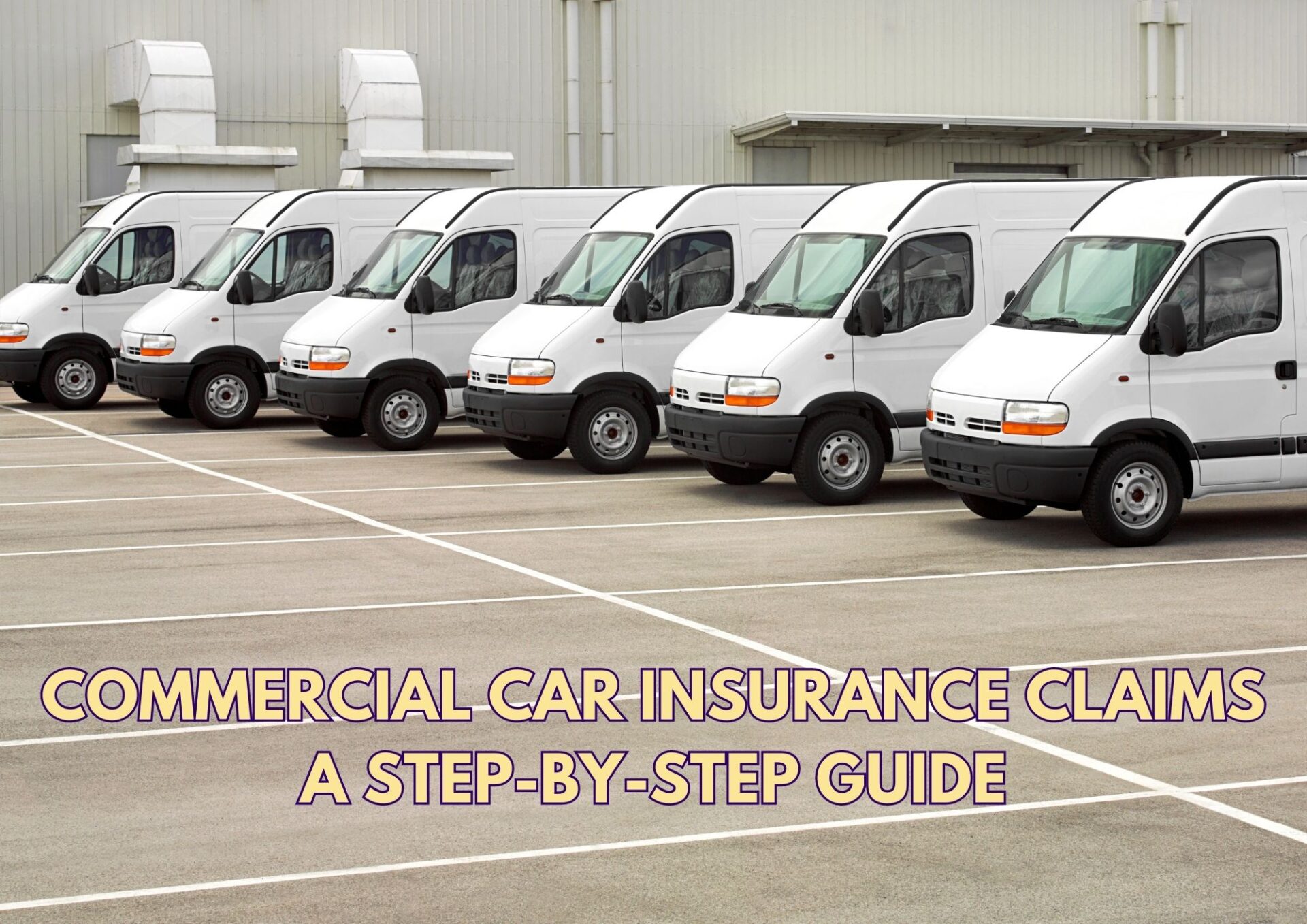 Commercial Car Insurance Claims-A Step-by-Step Guide