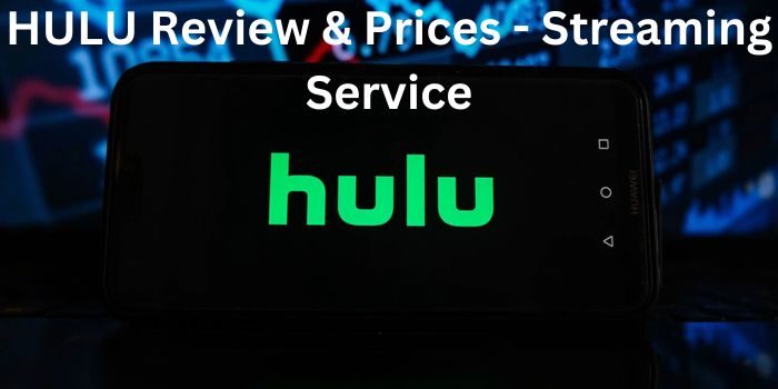 HULU Review & Prices - Streaming Service