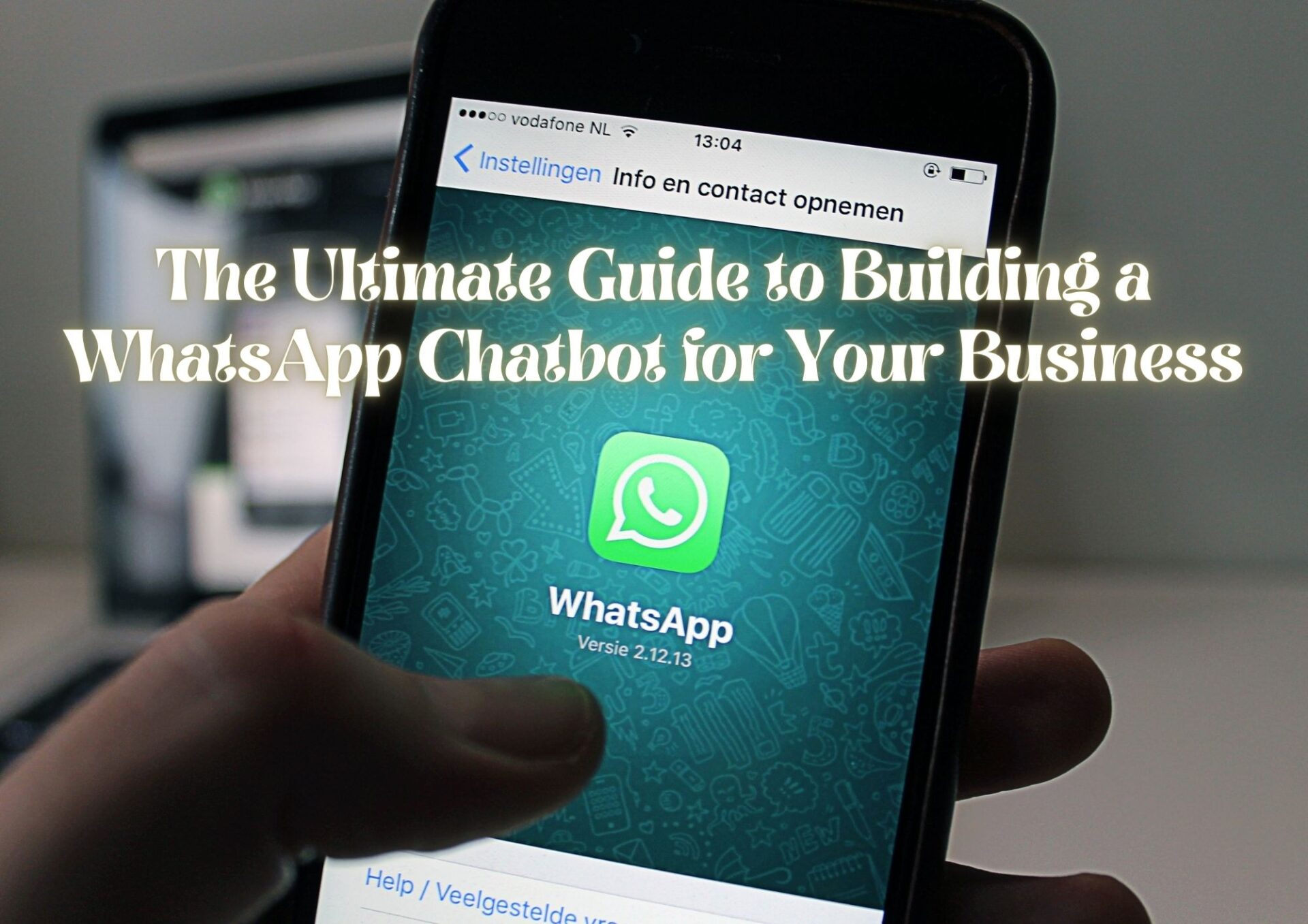 The Ultimate Guide to Building a WhatsApp Chatbot for Your Business