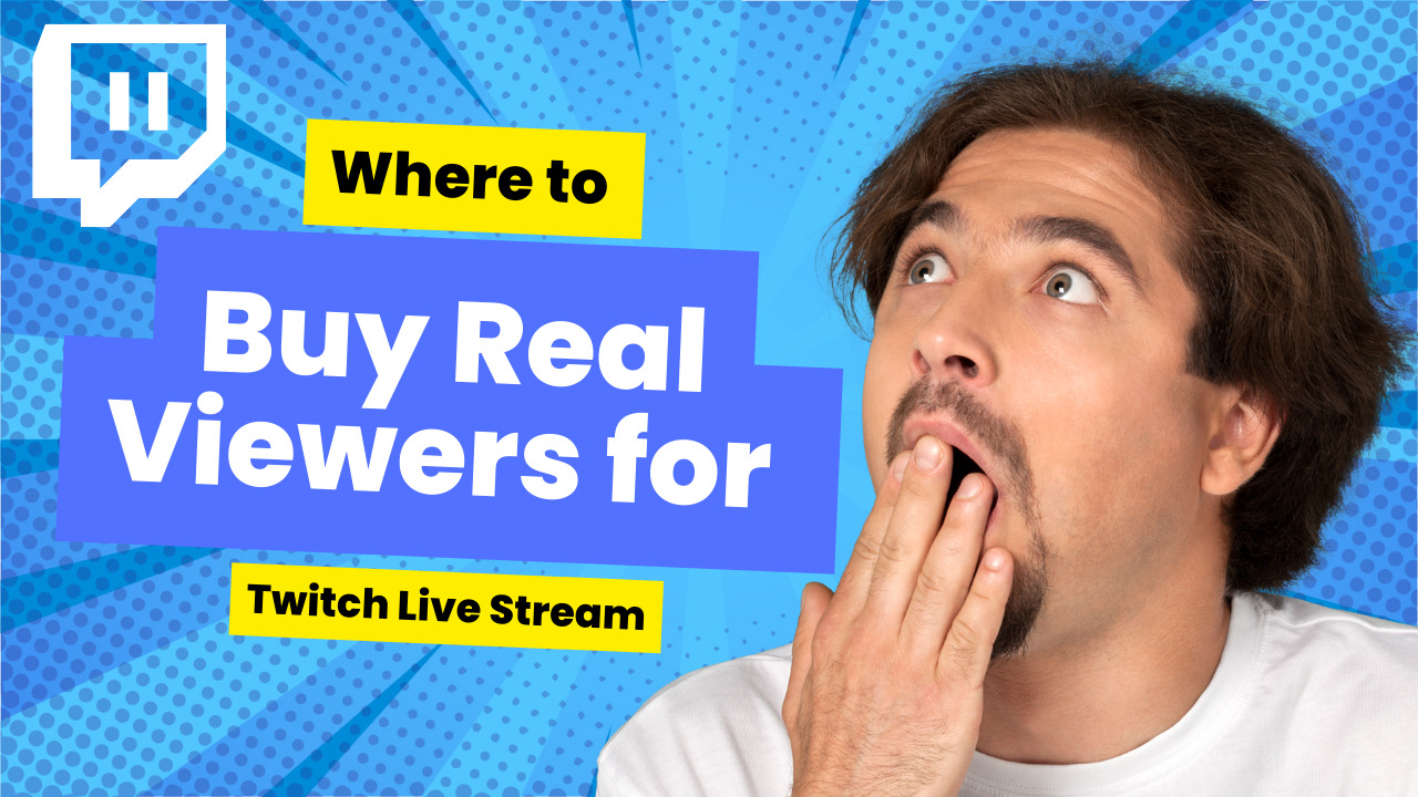 Where to Buy Real Viewers for Twitch Live Stream