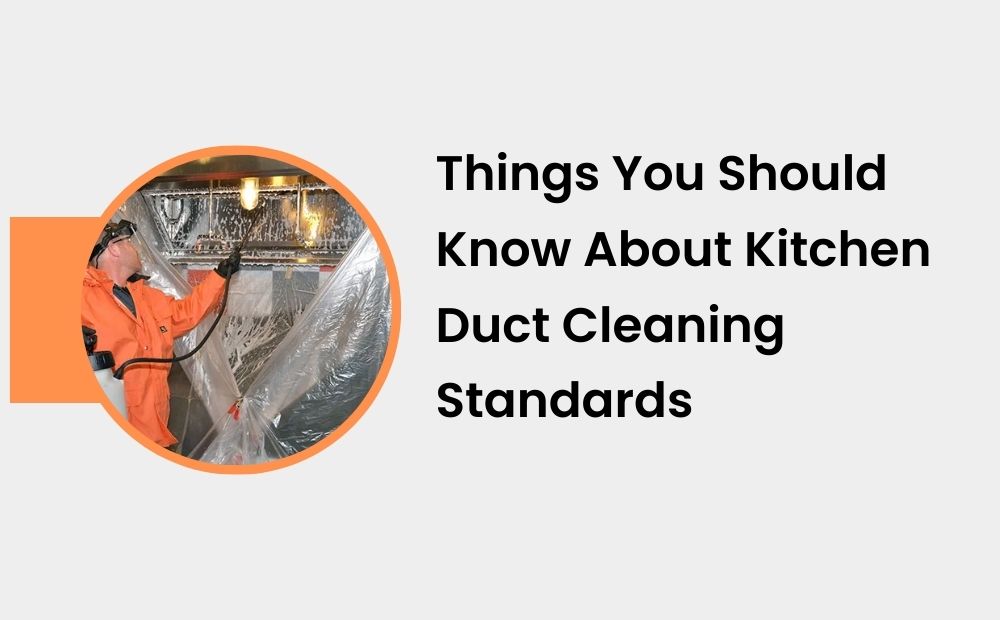 Things You Should Know About Kitchen Duct Cleaning Standards