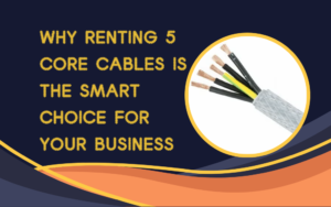 5 Core Cables on Rent