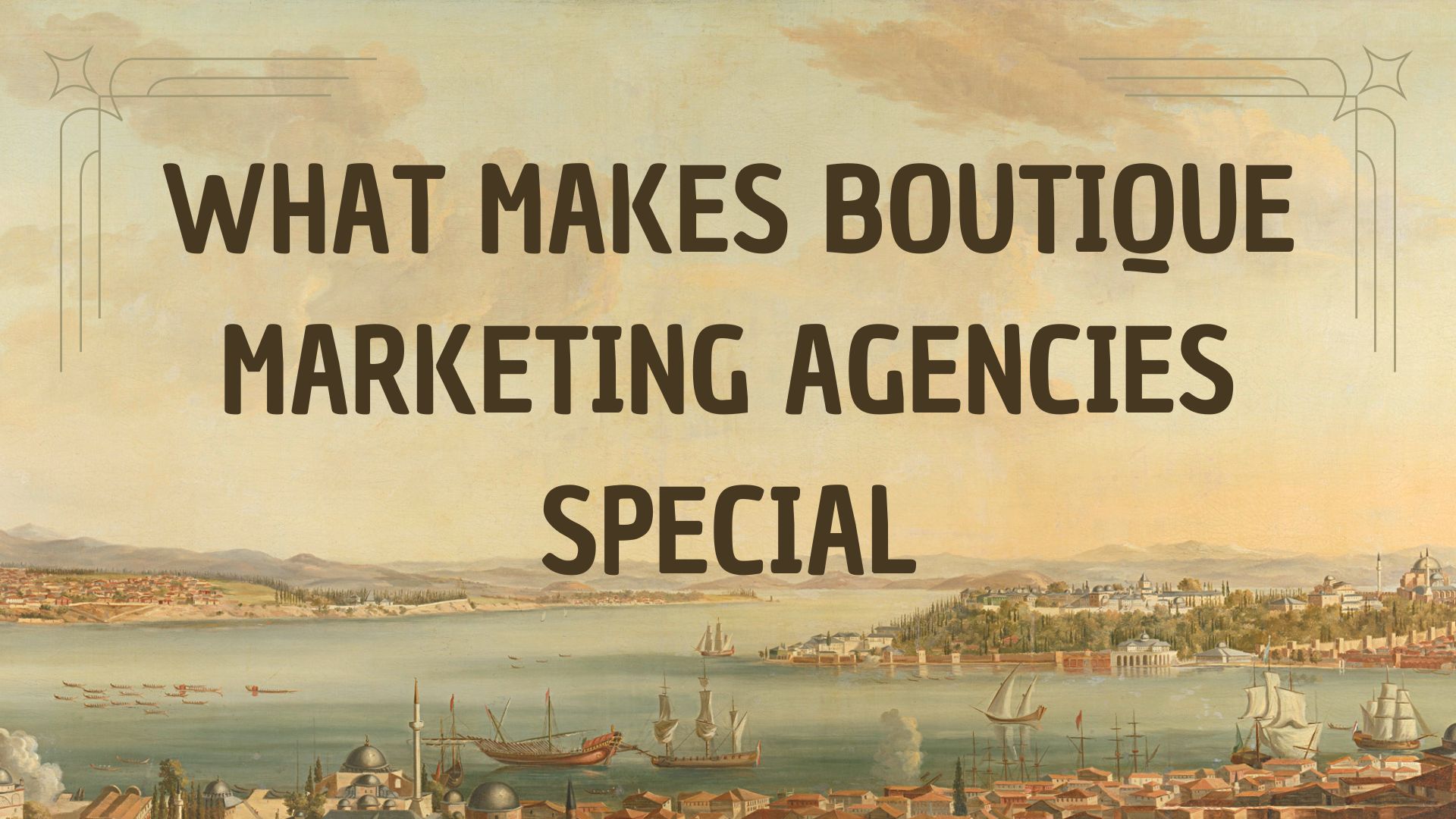 What Makes Boutique Marketing Agencies Special